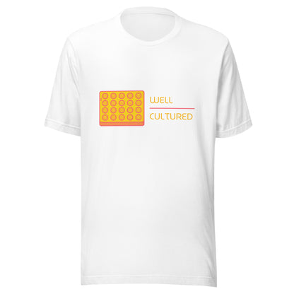 Well Cultured - Graphic Tshirt (Unisex Tshirt for Scientists)